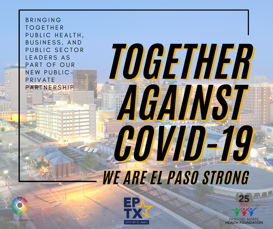 The Paso del Norte Health Foundation joins the City and others to create COVID-19 Enhance Regional Public Health Partnership
